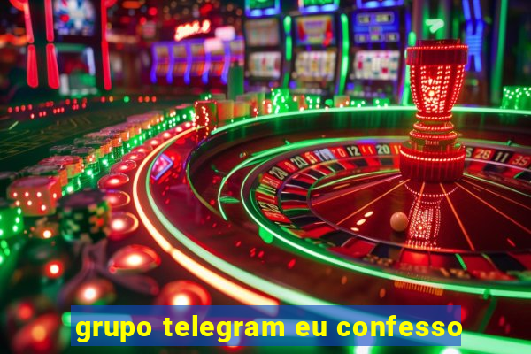grupo telegram eu confesso